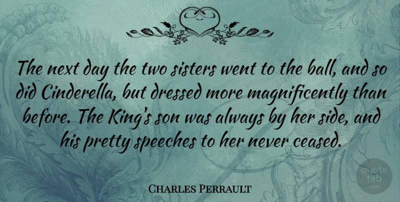 Charles Perrault Quote About Sister, Kings, Son: The Next Day The Two...
