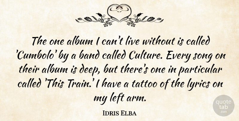 Idris Elba Quote About Tattoo, Song, Culture: The One Album I Cant...