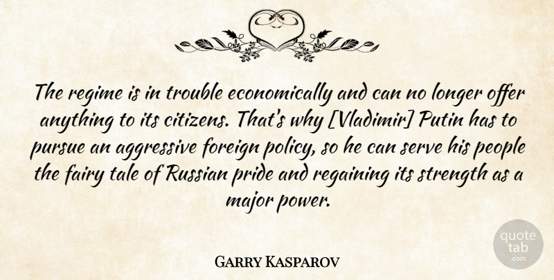 Garry Kasparov Quote About Pride, People, Citizens: The Regime Is In Trouble...