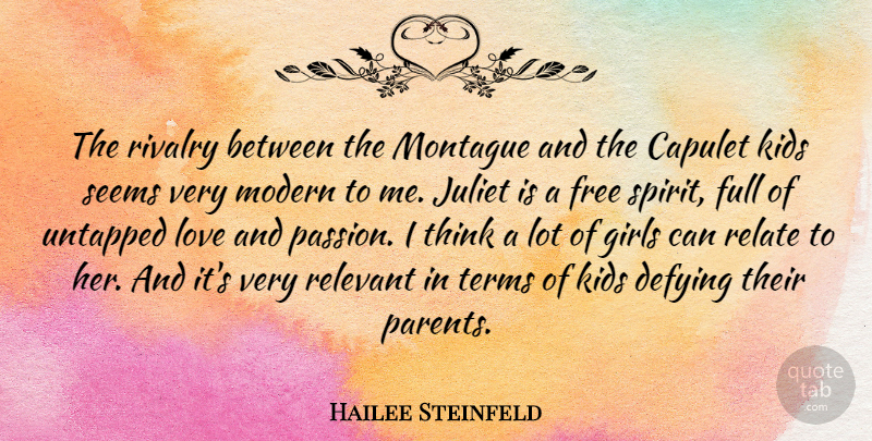 Hailee Steinfeld Quote About Defying, Free, Full, Girls, Juliet: The Rivalry Between The Montague...