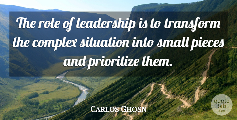 Carlos Ghosn Quote About Leadership, Pieces, Roles: The Role Of Leadership Is...