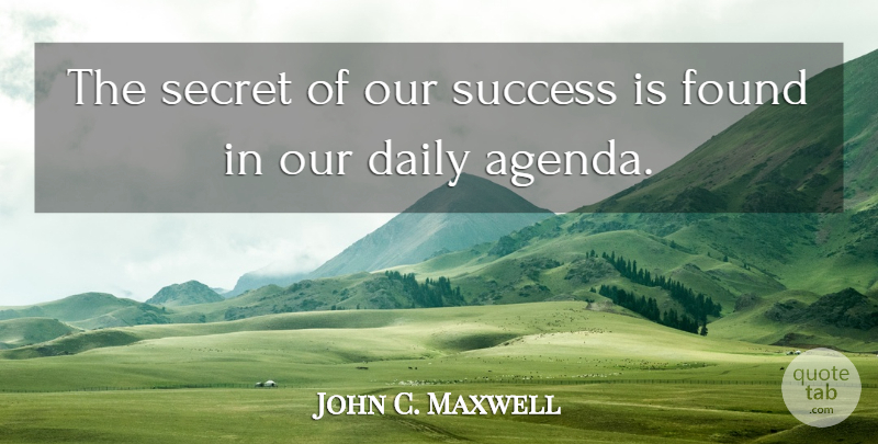 John C. Maxwell Quote About Wrestling, Secret, Agendas: The Secret Of Our Success...