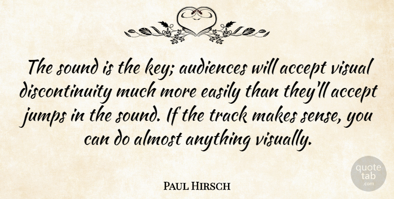 Paul Hirsch Quote About Keys, Track, Sound: The Sound Is The Key...
