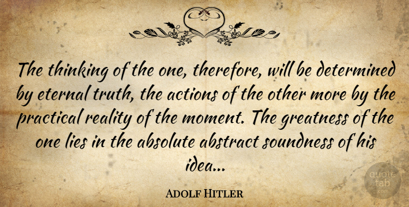 Adolf Hitler Quote About Lying, Reality, Greatness: The Thinking Of The One...