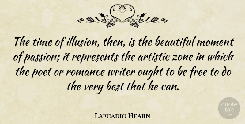 Lafcadio Hearn Quote About Beautiful, Passion, Romance: The Time Of Illusion Then...