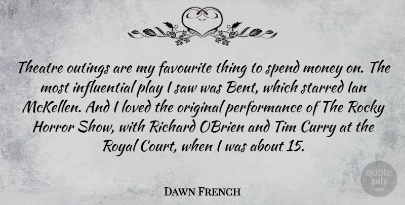 Dawn French Quote About Play, Theatre, Saws: Theatre Outings Are My Favourite...