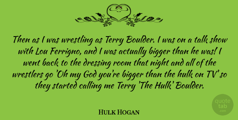 Hulk Hogan Quote About Wrestling, Night, Boulders: Then As I Was Wrestling...