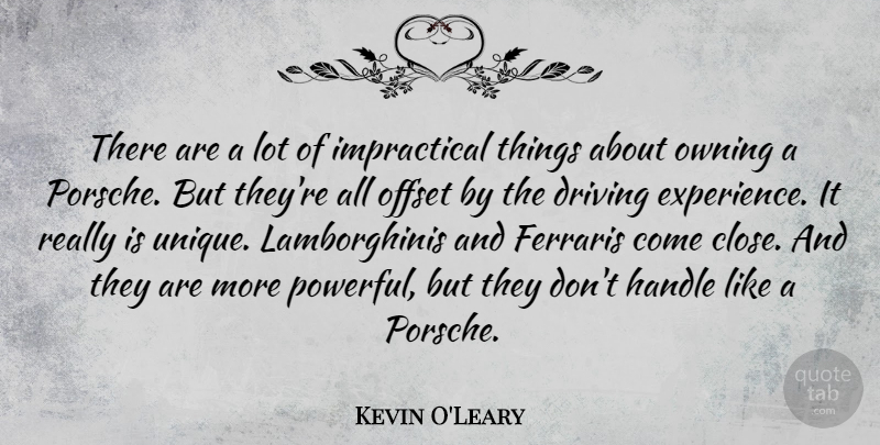 Kevin O'Leary Quote About Powerful, Unique, Porsche: There Are A Lot Of...