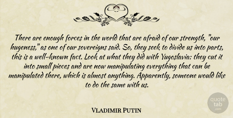 Vladimir Putin Quote About Cutting, Yugoslavia, Pieces: There Are Enough Forces In...