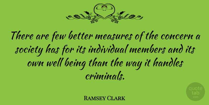 Ramsey Clark Quote About Way, Criminals, Prison: There Are Few Better Measures...