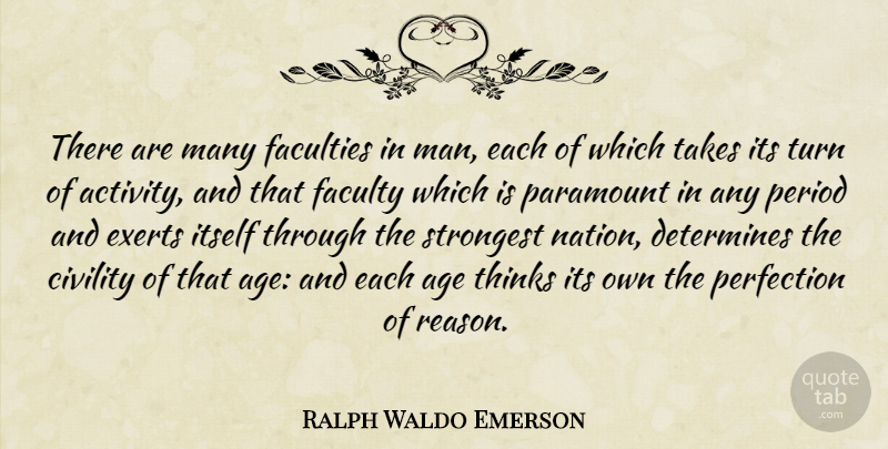 Ralph Waldo Emerson Quote About Men, Thinking, Civilization: There Are Many Faculties In...