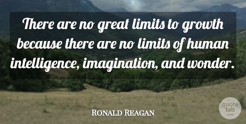 Ronald Reagan Quote About Business, Patriotic, Intelligence Services: There Are No Great Limits...