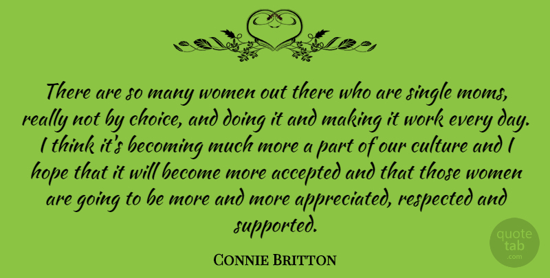 Connie Britton Quote About Mom, Thinking, Choices: There Are So Many Women...