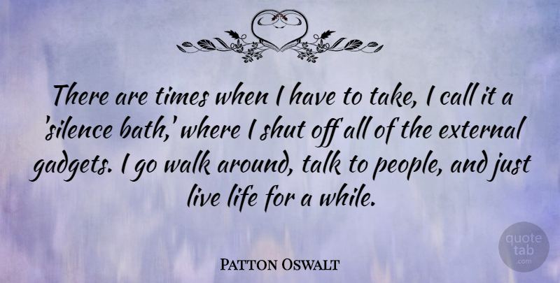 Patton Oswalt Quote About Life, People, Silence: There Are Times When I...