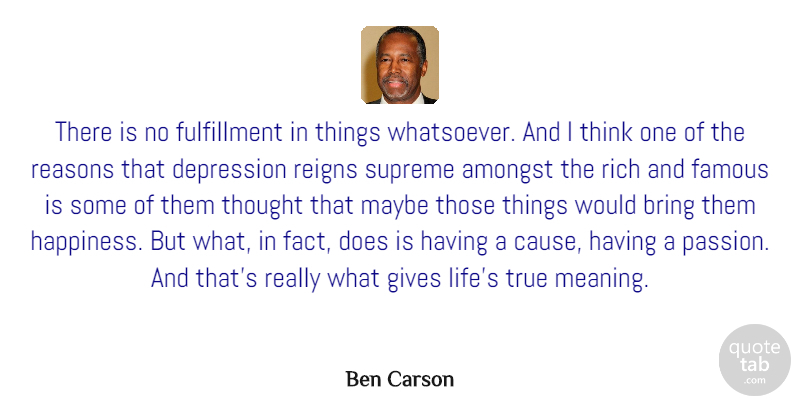 Ben Carson Quote About Amongst, Bring, Depression, Famous, Gives: There Is No Fulfillment In...