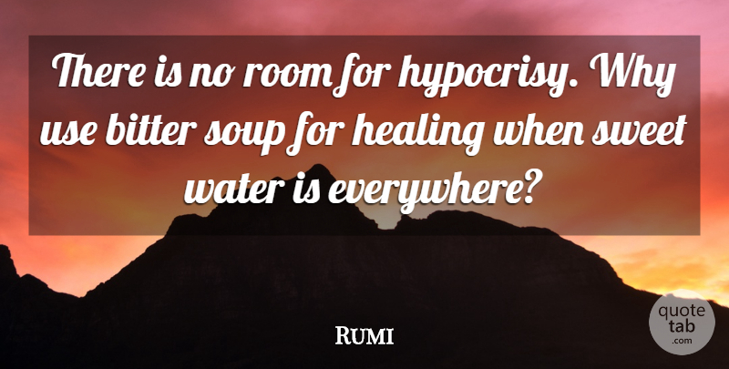 Rumi Quote About Sweet, Healing, Water: There Is No Room For...