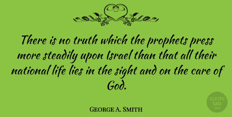 George A. Smith Quote About Lying, Israel, Sight: There Is No Truth Which...