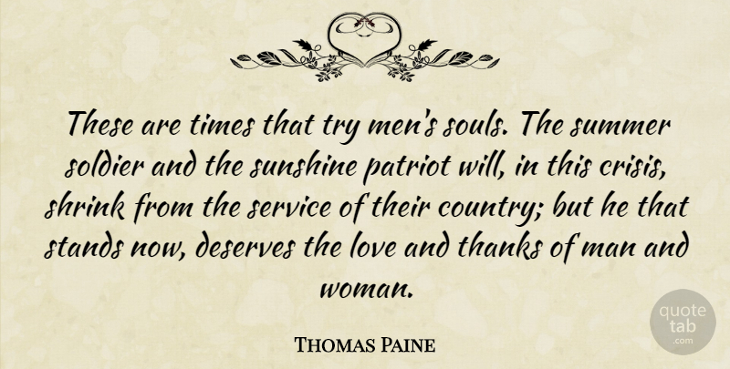 Thomas Paine Quote About Deserves, Love, Man, Patriot, Service: These Are Times That Try...