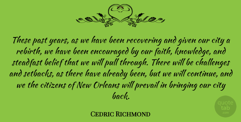 Cedric Richmond Quote About Past, Years, Cities: These Past Years As We...
