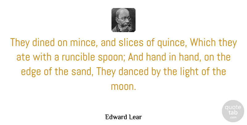 Edward Lear Quote About Dance, Food, Moon: They Dined On Mince And...