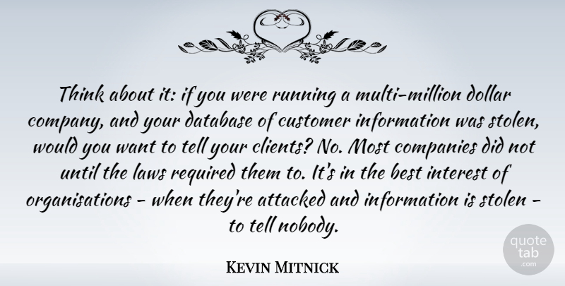 Kevin Mitnick Quote About Attacked, Best, Companies, Database, Dollar: Think About It If You...