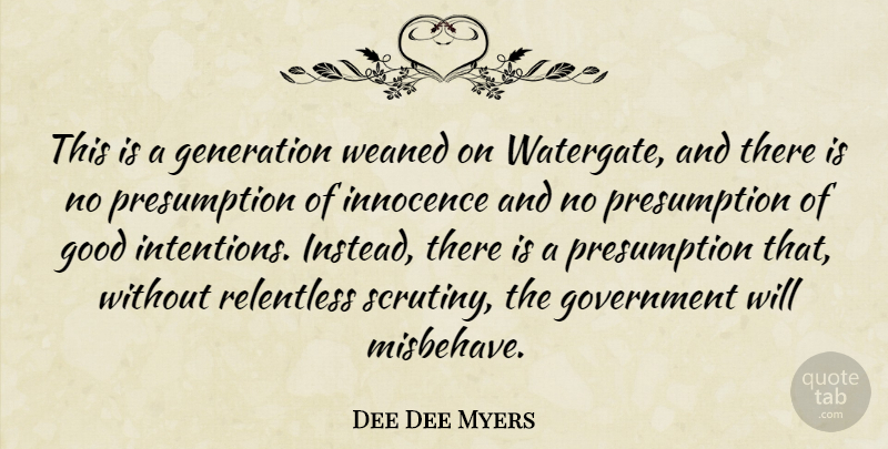 Dee Dee Myers Quote About Government, Presumption Of Innocence, Generations: This Is A Generation Weaned...