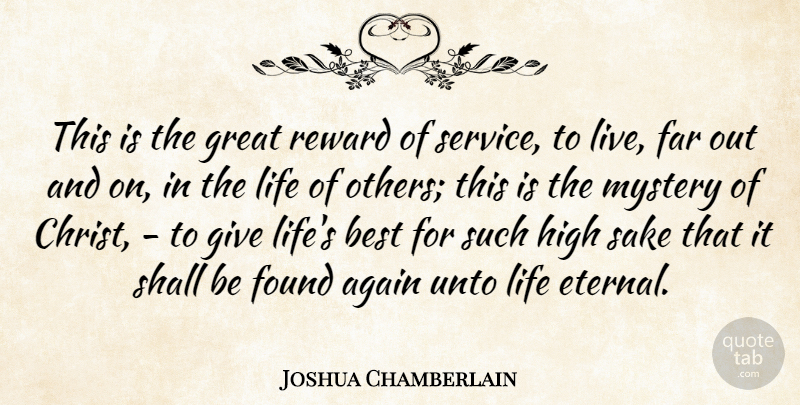Joshua Chamberlain Quote About Again, Best, Far, Found, Great: This Is The Great Reward...