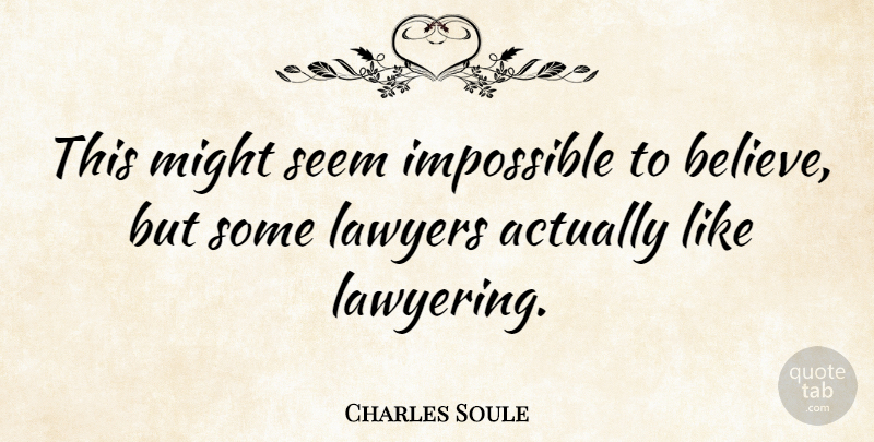 Charles Soule Quote About Believe, Might, Impossible: This Might Seem Impossible To...
