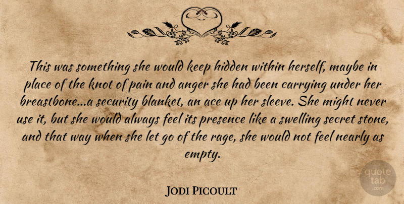 Jodi Picoult Quote About Heartbreak, Letting Go, Pain: This Was Something She Would...