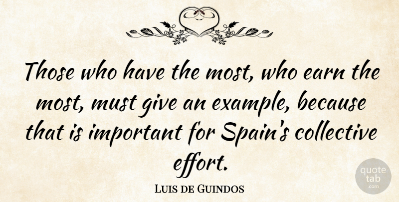 Luis de Guindos Quote About Collective Effort, Giving, Important: Those Who Have The Most...