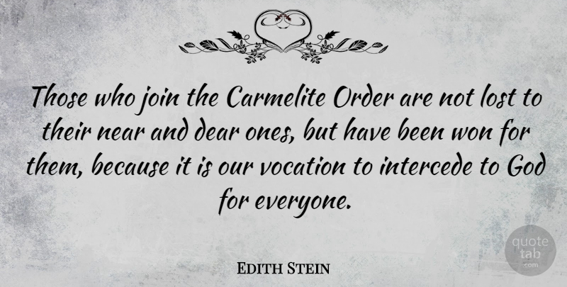 Edith Stein Quote About Order, Dear Ones, Catholic: Those Who Join The Carmelite...