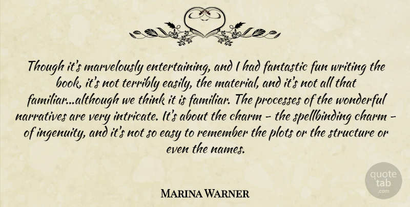 Marina Warner Quote About Fun, Book, Writing: Though Its Marvelously Entertaining And...