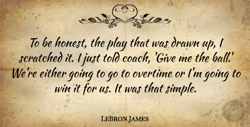 LeBron James Quote About Simple, Winning, Nba: To Be Honest The Play...