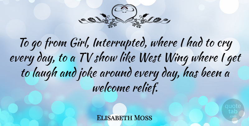 Elisabeth Moss Quote About Girl, Tv Shows, Wings: To Go From Girl Interrupted...