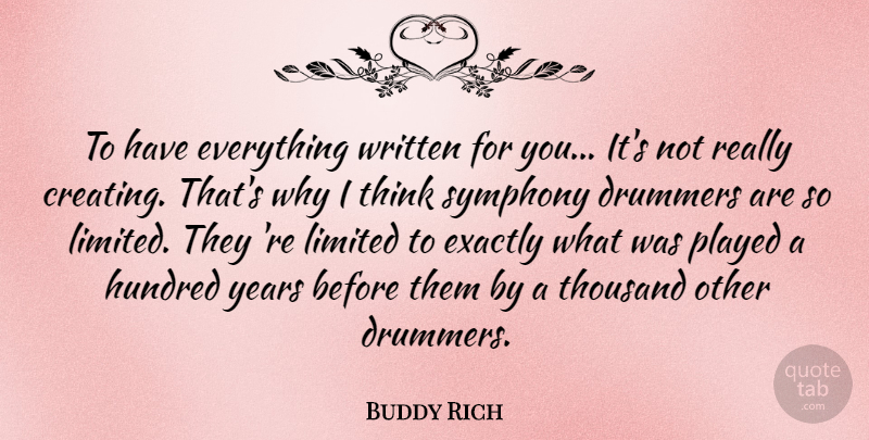 Buddy Rich Quote About Exactly, Hundred, Limited, Played, Symphony: To Have Everything Written For...