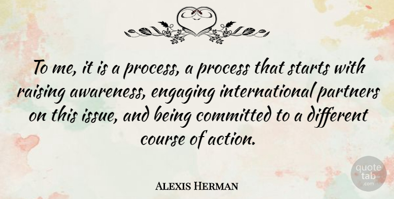 Alexis Herman Quote About Issues, Different, Action: To Me It Is A...