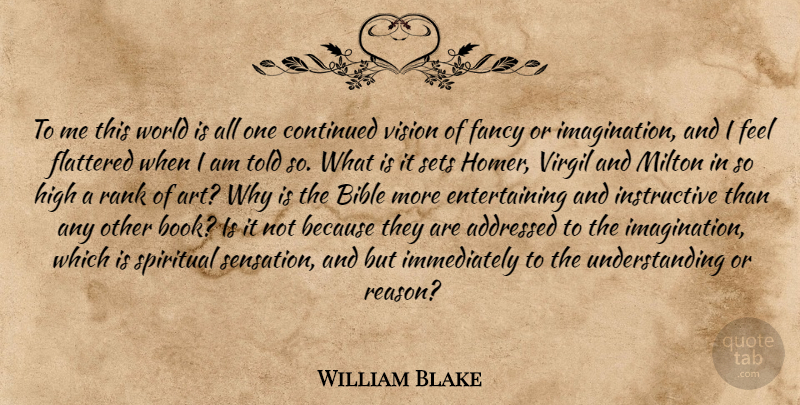 William Blake Quote About Bible, Spiritual, Art: To Me This World Is...