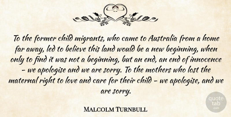 Malcolm Turnbull Quote About Inspiring, Mothers Day, Children: To The Former Child Migrants...