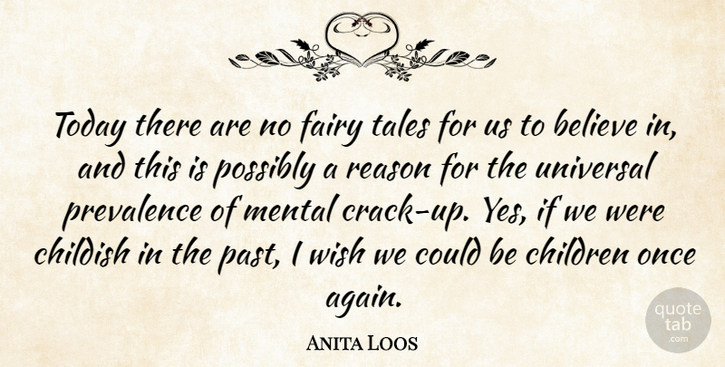 Anita Loos Quote About Children, Believe, Past: Today There Are No Fairy...