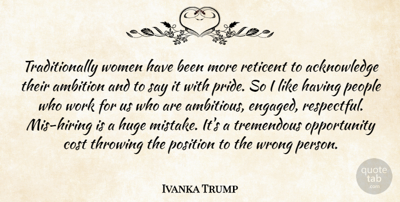 Ivanka Trump Quote About Mistake, Ambition, Pride: Traditionally Women Have Been More...