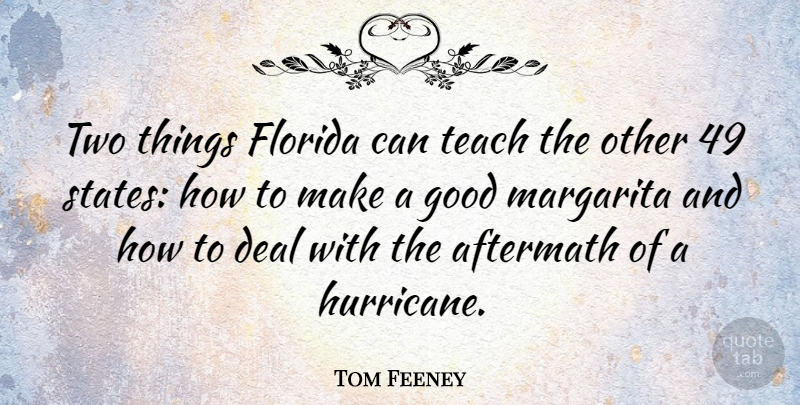 Tom Feeney Quote About Two, Florida, Aftermath: Two Things Florida Can Teach...