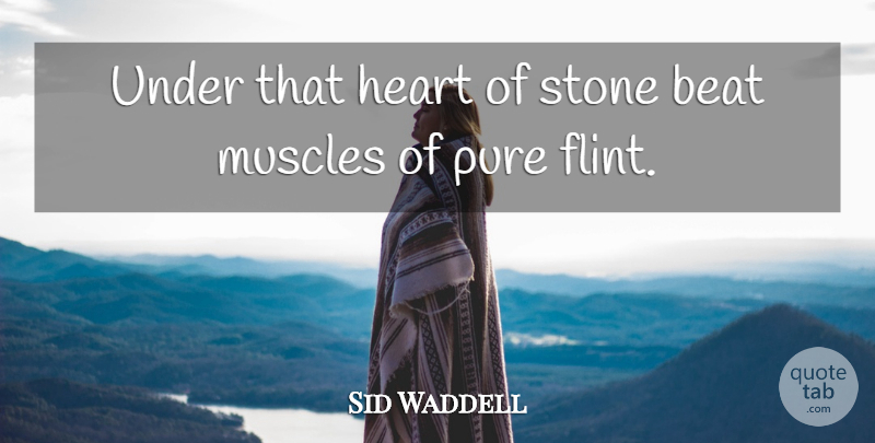 Sid Waddell Quote About Heart, Stones, Darts: Under That Heart Of Stone...
