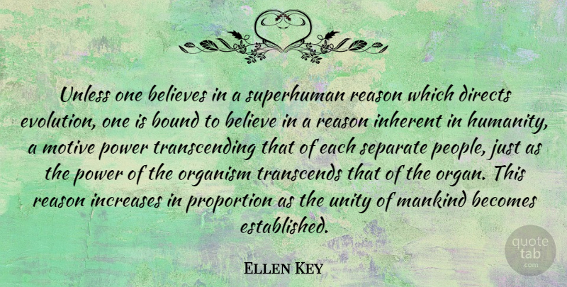 Ellen Key Quote About Becomes, Believes, Bound, Increases, Inherent: Unless One Believes In A...