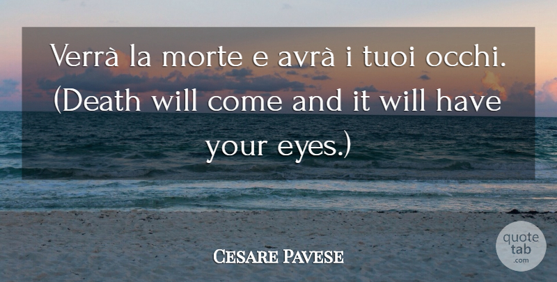Cesare Pavese Quote About Eye: Verra La Morte E Avra...