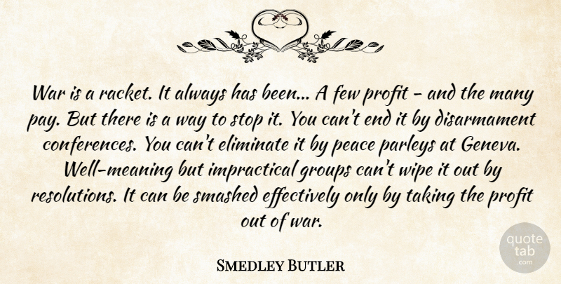 Smedley Butler Quote About War, Wipe, Pay: War Is A Racket It...