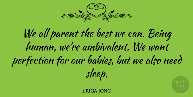 Erica Jong Quote About Baby, Sleep, Perfection: We All Parent The Best...