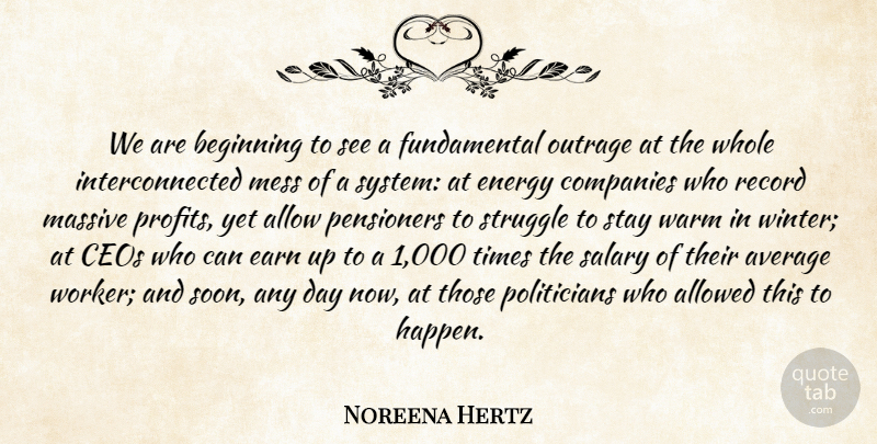 Noreena Hertz Quote About Allow, Allowed, Average, Ceos, Companies: We Are Beginning To See...
