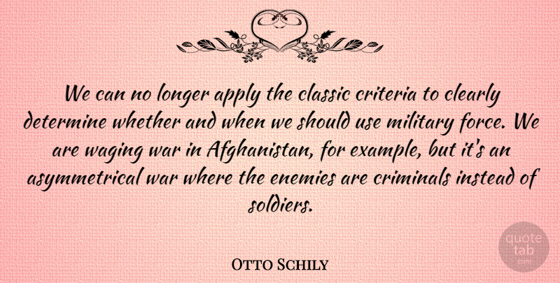 Otto Schily Quote About Military, War, Soldier: We Can No Longer Apply...