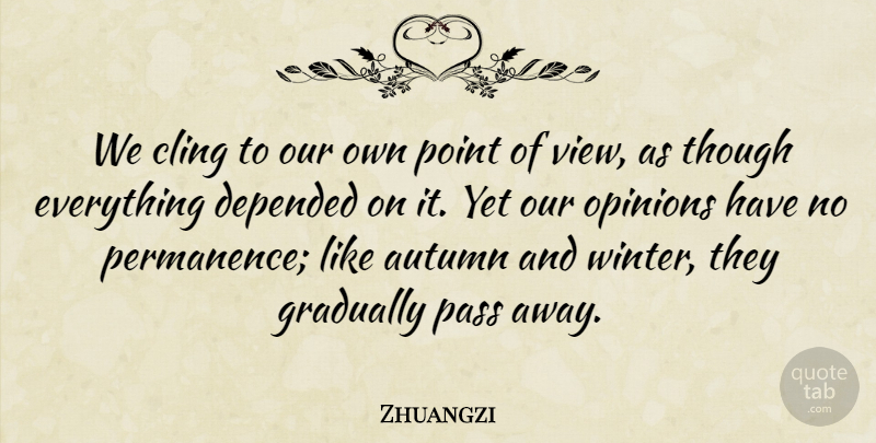 Zhuangzi Quote About Fall, Winter, Autumn: We Cling To Our Own...