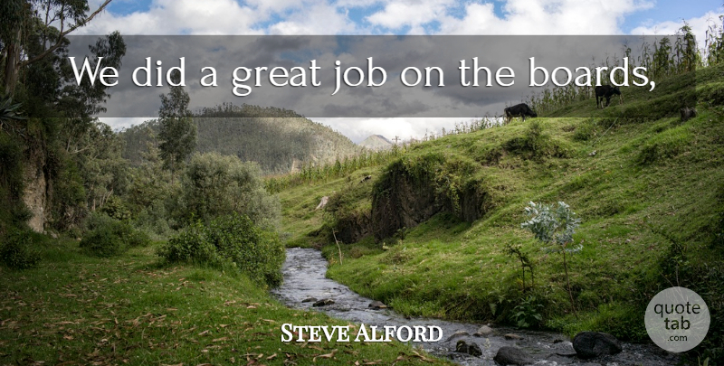 Steve Alford Quote About Great, Job: We Did A Great Job...